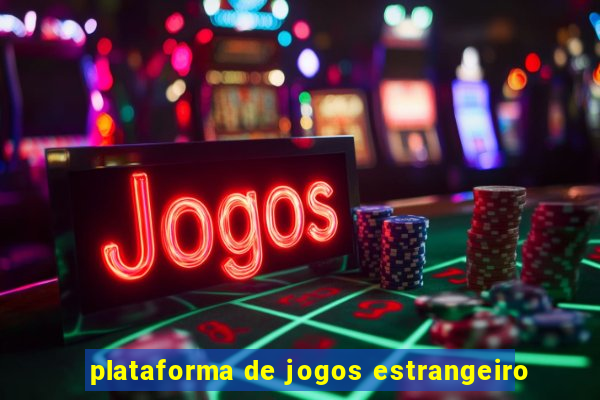 plataforma de jogos estrangeiro